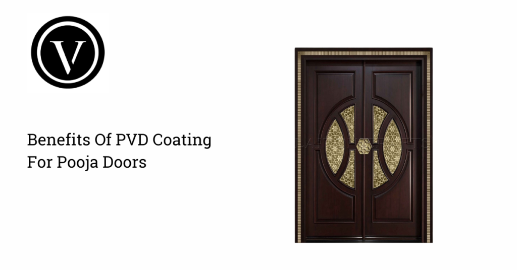 Benefits of PVD Coating for Pooja Doors