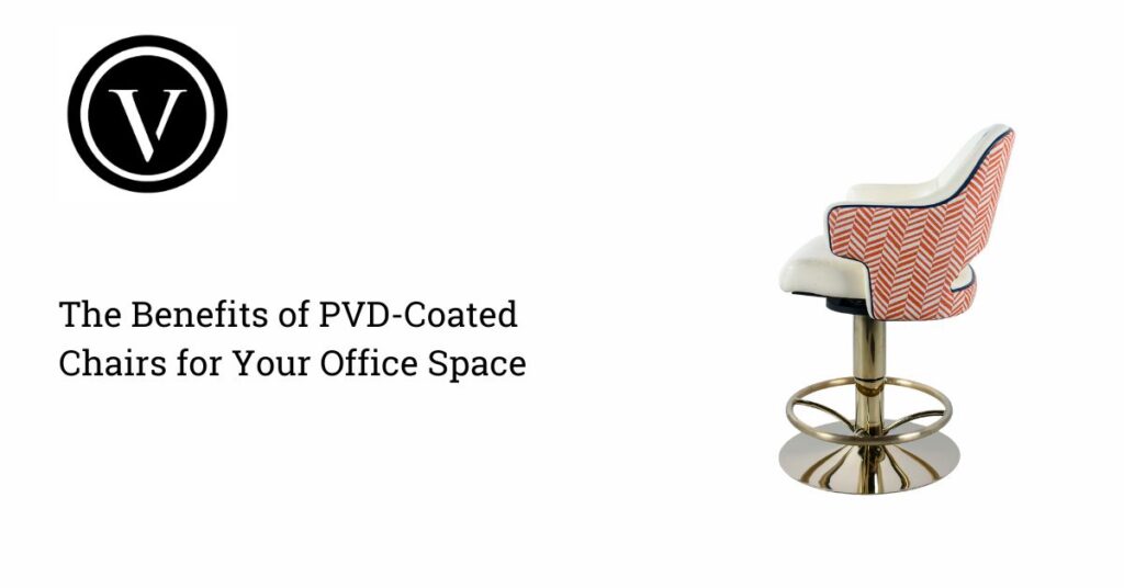 PVD-Coated Chairs