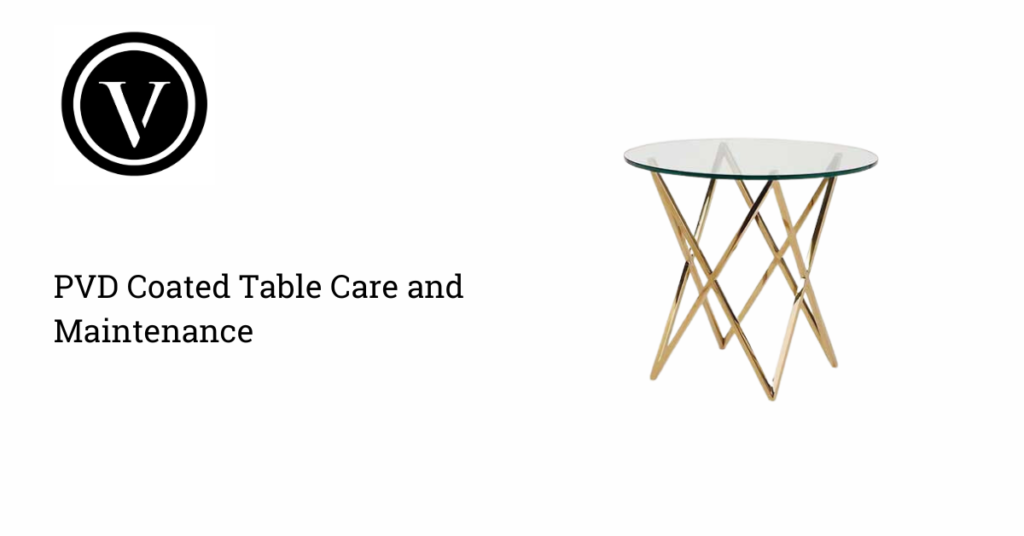 PVD Coated Table Care and Maintenance